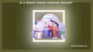 Is a Smart Home Internet Based Featured Image
