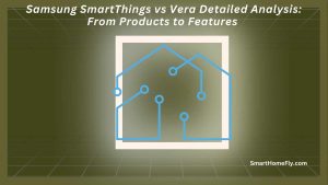 Samsung SmartThings vs Vera Detailed Analysis From Products to Features Featured Image