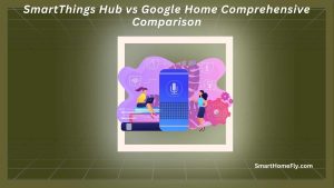 SmartThings Hub vs Google Home Comprehensive Comparison Featured Image